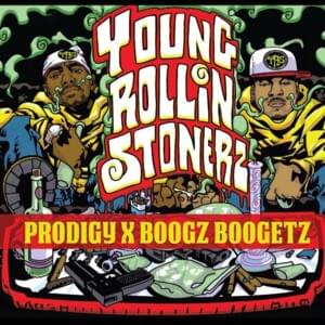 Young Rollin Stonerz - Prodigy X Boogz Boogetz