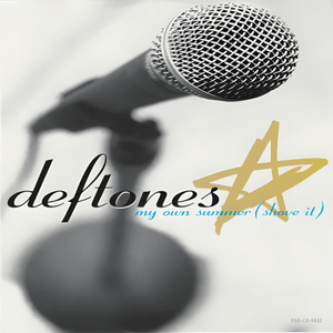 My Own Summer (Shove It) - Deftones