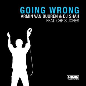 Going Wrong - Armin van Buuren & Roger Shah (Ft. Chris Jones (UK))