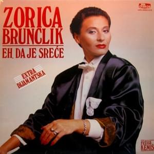 Ej, čašo razbijena - Zorica Brunclik