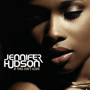 If This Isn’t Love - Jennifer Hudson