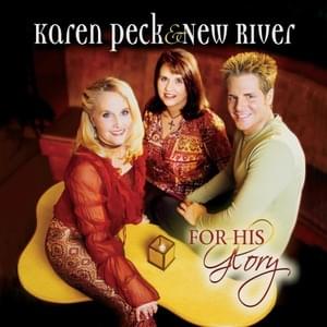 Look What the Lord Has Done - Karen Peck & New River