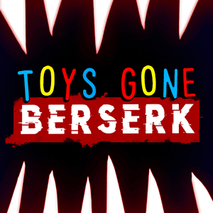 Toys Gone Berserk - TryHardNinja