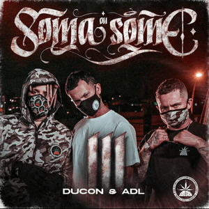 Soma ou Some 3 - Ducon (Ft. ADL)