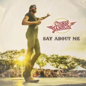 Say About Me - Chris Janson