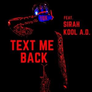 Text Me Back - TQX (Ft. Kool A.D. & Sirah)