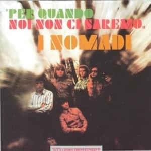 Noi non ci saremo - Nomadi