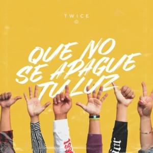 Que No Se Apague Tu Luz - Twice Música