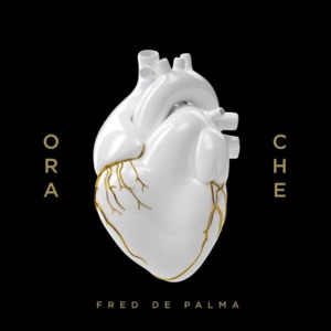 Ora che - Fred De Palma