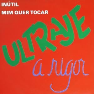 Mim Quer Tocar - Ultraje a Rigor