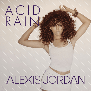 Acid Rain - Alexis Jordan