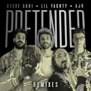 Pretender (Blanke Remix) - Steve Aoki (Ft. AJR & Lil Yachty)