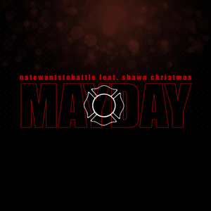 Mayday - NateWantsToBattle (Ft. Shawn Christmas)