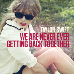 Taylor Swift - We Are Never Ever Getting Back Together (Traduction française) - Lyrxo traductions françaises