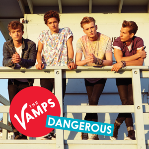 Dangerous - The Vamps