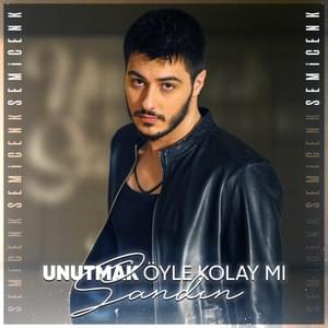 Unutmak Öyle Kolay Mı Sandın - Semicenk