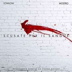 Scusate per il sangue - LowLow & Mostro