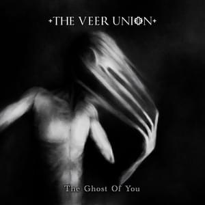 The Ghost Of You - The Veer Union