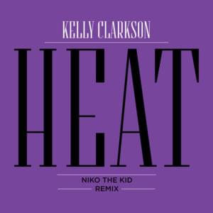 Heat (Niko the Kid Remix) - Kelly Clarkson