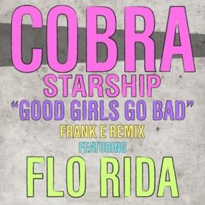 Good Girls Go Bad (Frank E Remix) - Cobra Starship (Ft. Flo Rida & Leighton Meester)