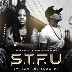 S.T.F.U - Hitta Castro (Ft. Waka Flocka Flame)