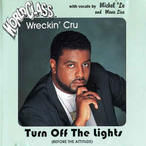 Turn Off the Lights - World Class Wreckin Cru (Ft. Michel'le)