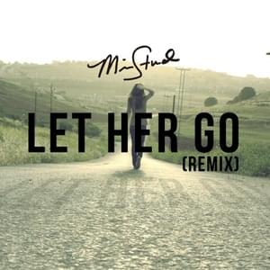 Let Her Go (Remix) - ​mike. (Mike Stud)