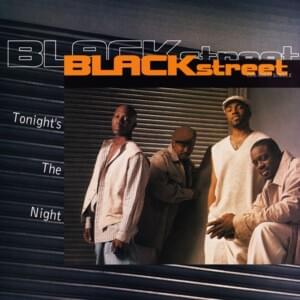 Tonight’s the Night (Brand New Remix B3 - No Rap) - Blackstreet (Ft. SWV)