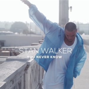 You Never Know - Stan Walker