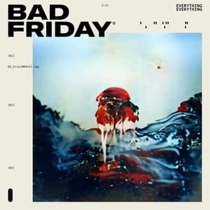 Bad Friday - Everything Everything