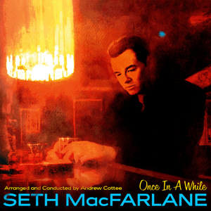 They Say It’s Wonderful - Seth MacFarlane