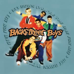 Get Down (You’re the One For Me) - Backstreet Boys (Ft. Toni Cottura)