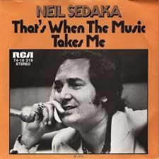 That’s When The Music Takes Me - Neil Sedaka