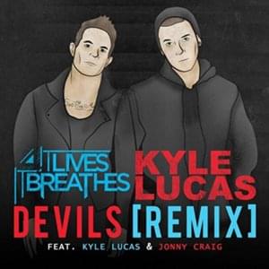 Devils (Remix) - It Lives, It Breathes (Ft. Jonny Craig & Kyle Lucas)