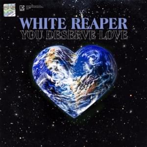 You Deserve Love - White Reaper