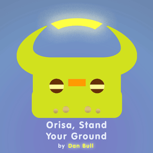 Orisa, Stand Your Ground - Dan Bull