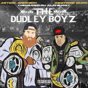 Dudley Boyz - Westside Gunn (Ft. Action Bronson)