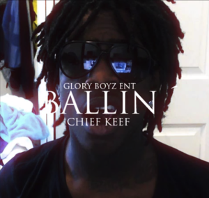 Ballin’ - Chief Keef