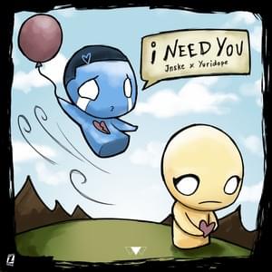 I Need You - Jnske & Yuridope