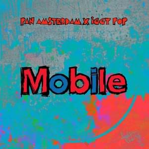 Mobile - Pan Amsterdam (Ft. Iggy Pop)