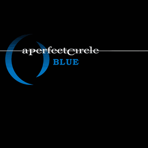 Blue - A Perfect Circle