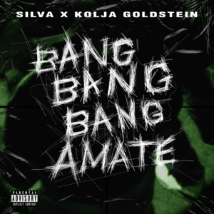 Bang Bang Bang Amate - Silva & Kolja Goldstein