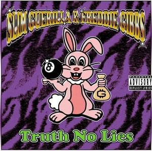 Truth No Lies - Slim Guerilla (Ft. Freddie Gibbs)