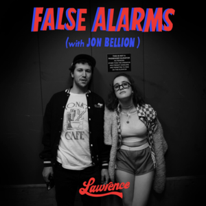 False Alarms - Lawrence (Ft. Jon Bellion)