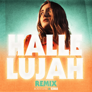 Hallelujah (R3HAB Remix) - Rosa Linn & R3HAB