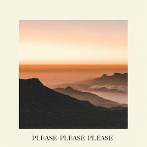 Please Please Please - Our Last Night