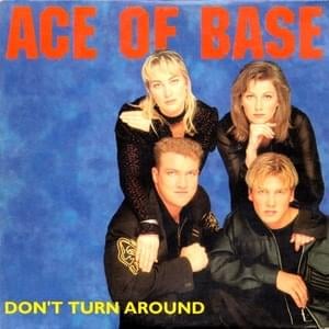 Don’t Turn Around - Ace of Base