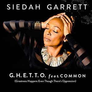 G.H.E.T.T.O. - Siedah Garrett (Ft. Common)