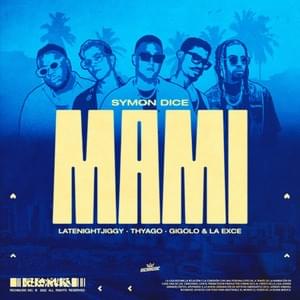 Mami - Symon Dice, LATENIGHTJIGGY & Gigolo Y La Exce (Ft. Thyago)