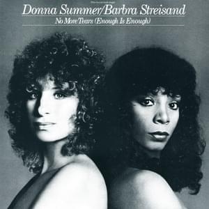 No More Tears (Enough Is Enough) - Donna Summer & Barbra Streisand